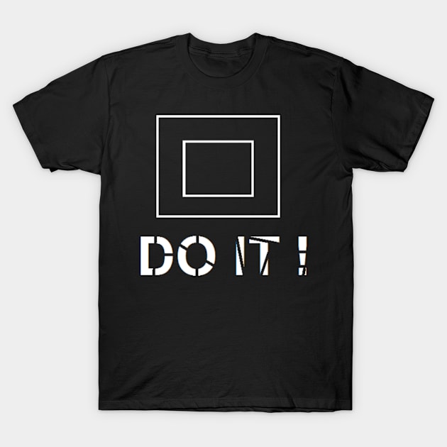 DO IT! T-Shirt by chnkls